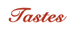 Tastes