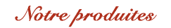 Notre produites
